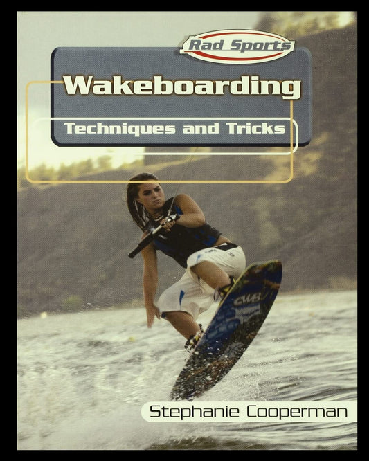 Wakeboarding: Techniques and Tricks