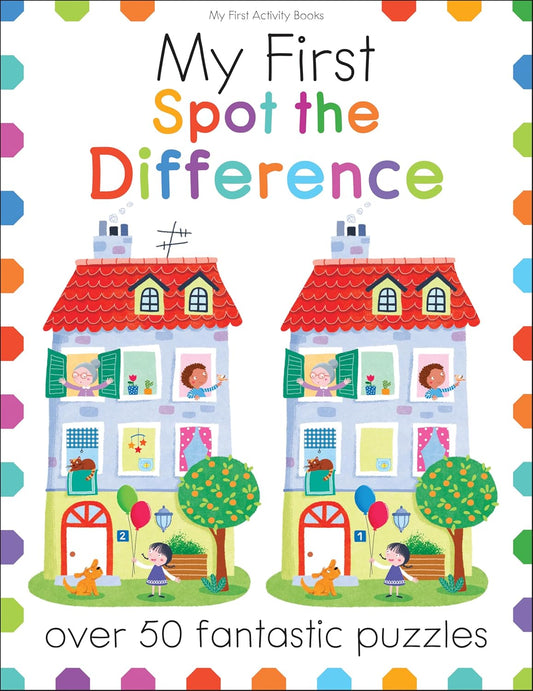 My First Spot the Difference: Over 50 Fantastic Puzzles