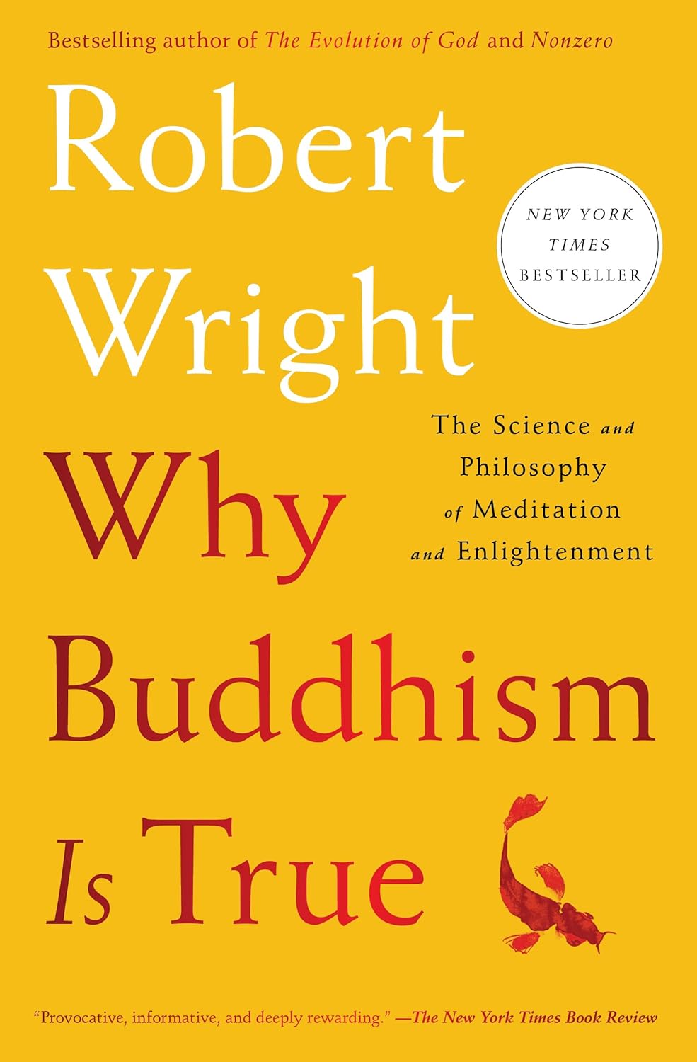 Why Buddhism Is True: The Science and Philosophy of Meditation and Enlightenment