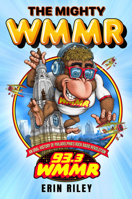 The Mighty Wmmr: An Oral History of Philadelphia's Rock Radio Revolution