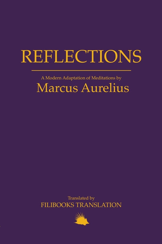 Reflections A Modern Adaptation of Meditations by Marcus Aurelius