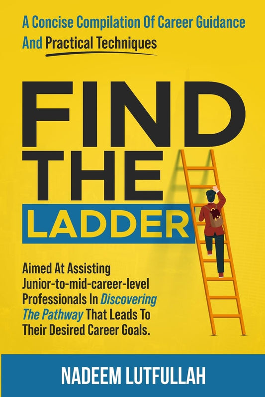 Find The Ladder A carefully crafted career guide.