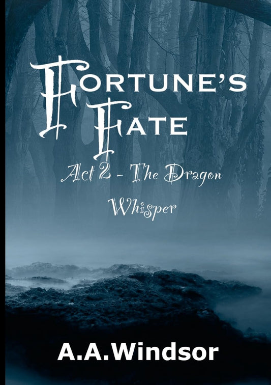 Fortune's Fate Act 2 The Dragon Whisper (Edition 2)