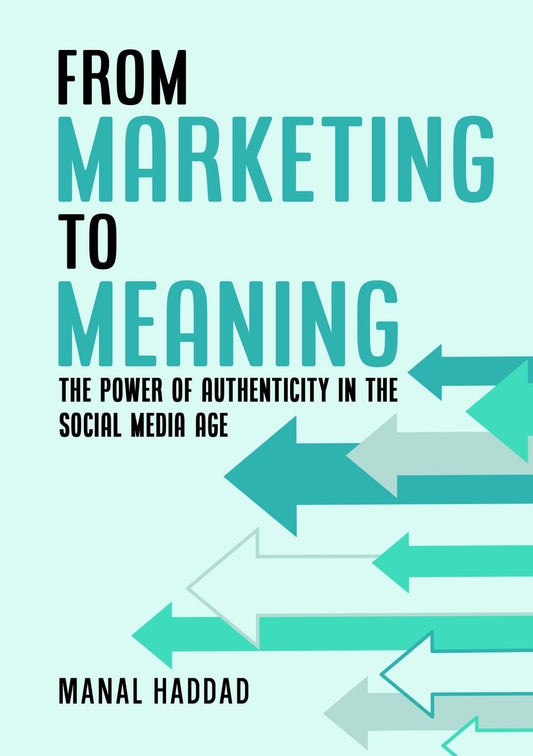From Marketing to Meaning The Power of Authenticity in the Social Media Age