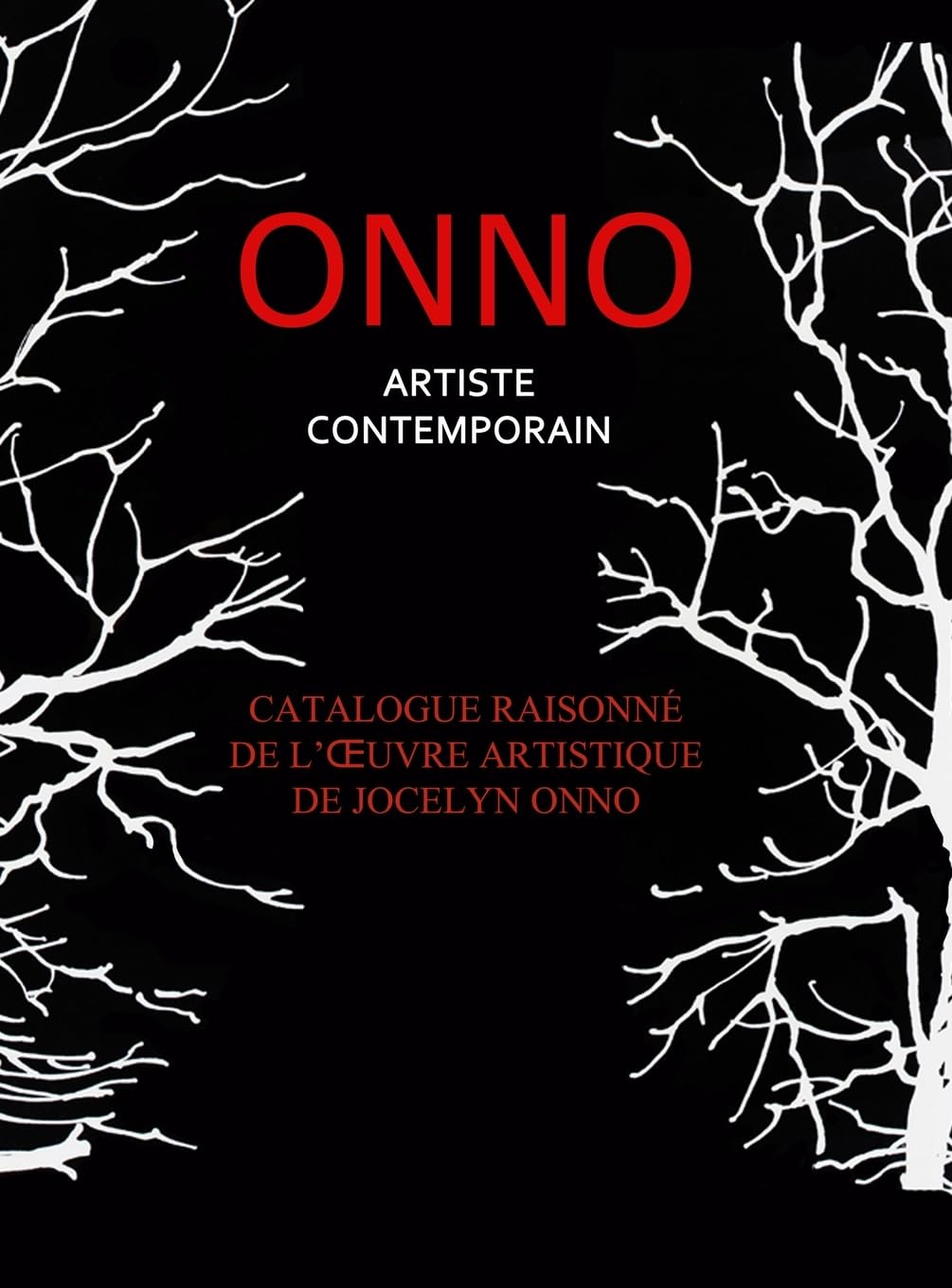 Catalogue Exhaustif Onno Catalogue officiel de l'oeuvre d'ONNO des arts graphiques peintures et sculptures