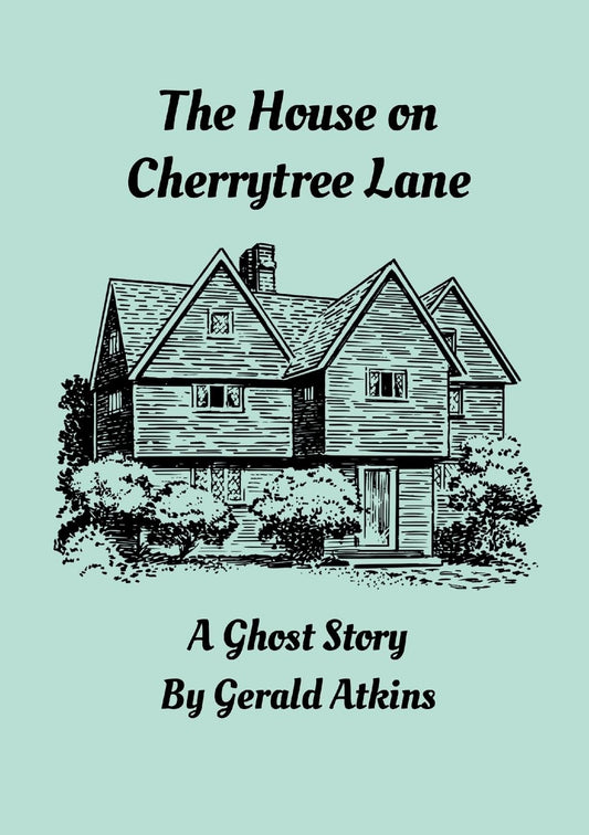 House on Cherrytree Lane A Ghost Story
