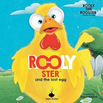 Rooly The Rooster(TM) And The Lost Egg A Children's Book About Friendship, Change And Self-Growth