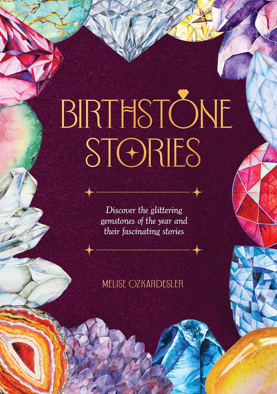 Birthstone Stories: Discover the Glittering Gemstones of the Year and Their Fascinating Stories