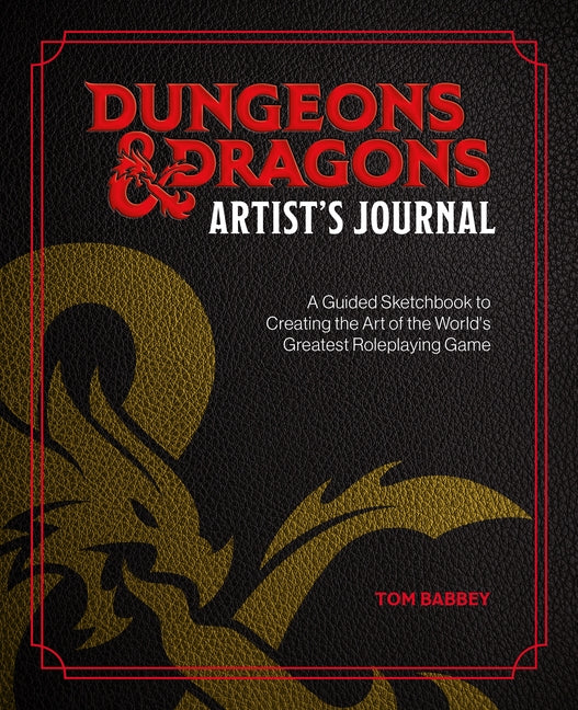 Dungeons & Dragons Artist's Journal: A Guided Sketchbook to Creating the Art of the World's Greatest Roleplaying Game