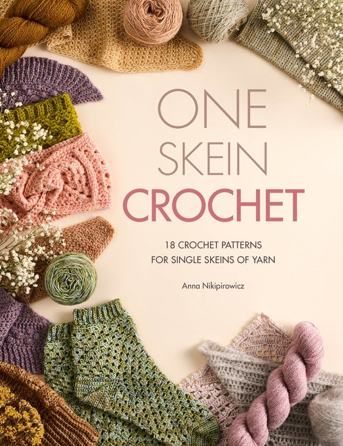 One Skein Crochet: 18 Patterns for Your Special Souvenir Skeins