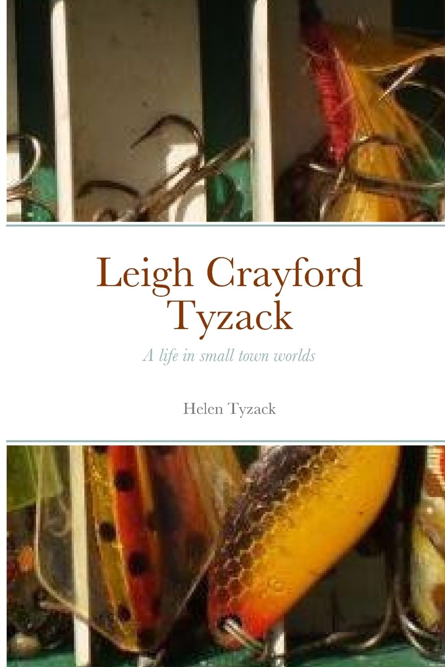 Leigh Crayford Tyzack A life in small town worlds