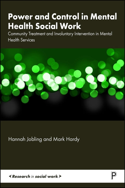Power and Control in Mental Health Social Work: Community Care and Involuntary Intervention