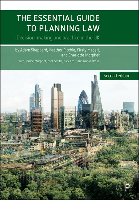The Essential Guide to Planning Law (Second Edition): Decision-Making and Practice in the UK