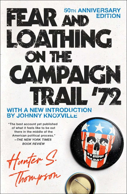 Fear and Loathing on the Campaign Trail '72 (Anniversary)