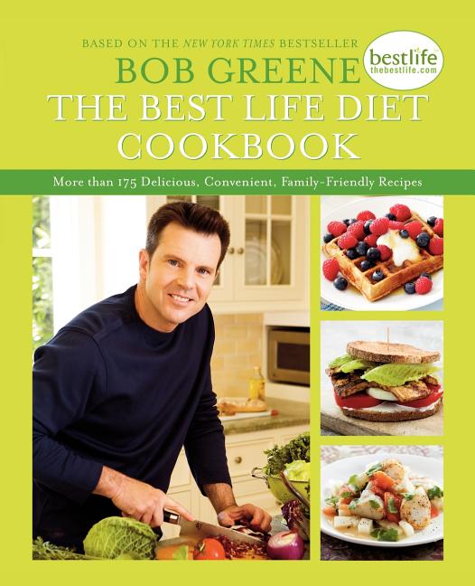 The Best Life Diet Cookbook: More Than 175 Delicious, Convenient, Family-Friend