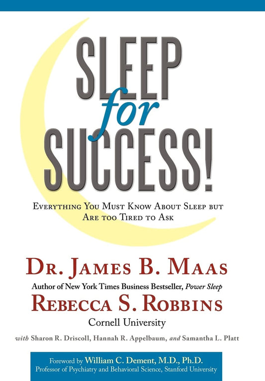 Sleep for Success: Everything You Must Know about Sleep But Are Too Tired to Ask