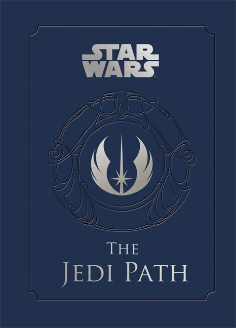 Star Wars the Jedi Path: A Manual for Students of the Force