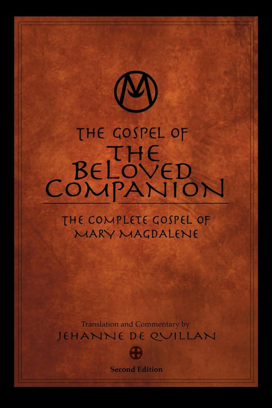 Gospel of the Beloved Companion: The Complete Gospel of Mary Magdalene