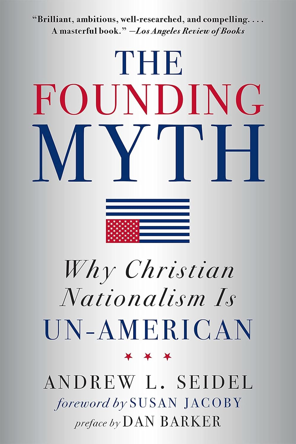 Founding Myth: Why Christian Nationalism Is Un-American (New in Paper) (New in Paper)