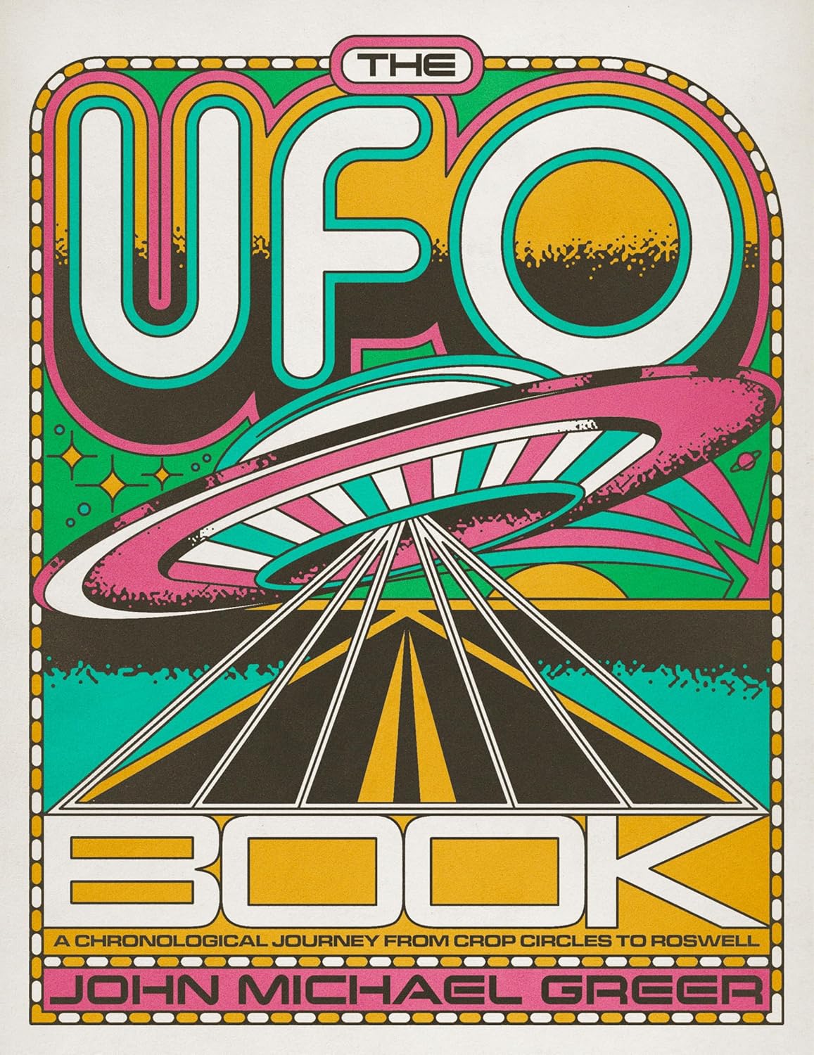 UFO Book: A Chronological Journey from Crop Circles to Roswell