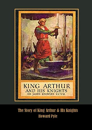 The Story of King Arthur & His Knights