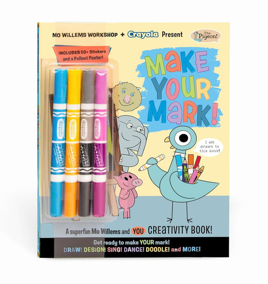Mo Willems Workshop and Crayola Present: Make Your Mark!: A Superfun Mo Willems and You Creativity Book!