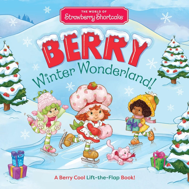 The World of Strawberry Shortcake: Berry Winter Wonderland!: A Berry Cool Lift-The-Flap Book