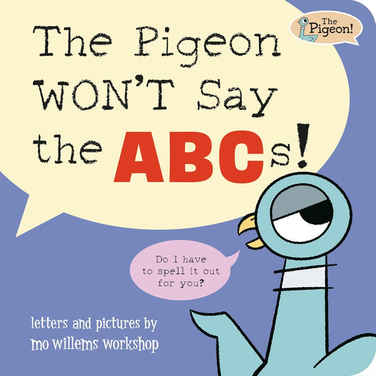 The Pigeon Won't Say the Abcs!