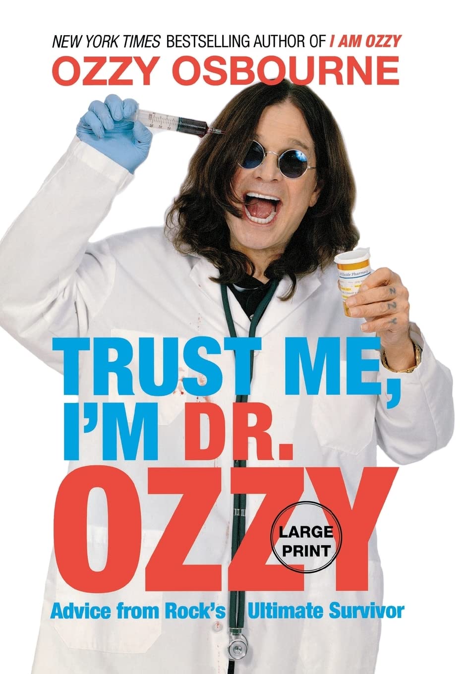 Trust Me, I'm Dr. Ozzy: Advice from Rock's Ultimate Survivor (Large type / large print Edition)