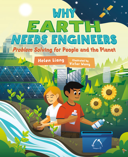Why Earth Needs Engineers: Problem Solving for People and the Planet