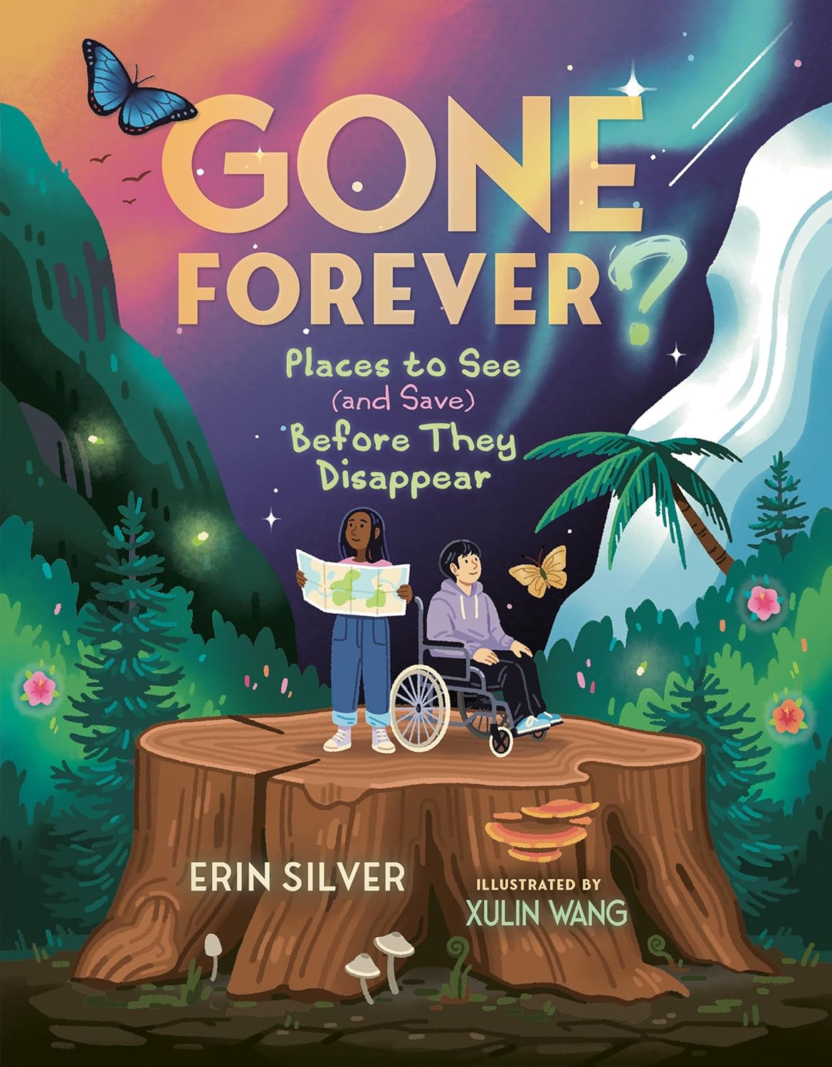 Gone Forever?: Places to See (and Save) Before They Disappear