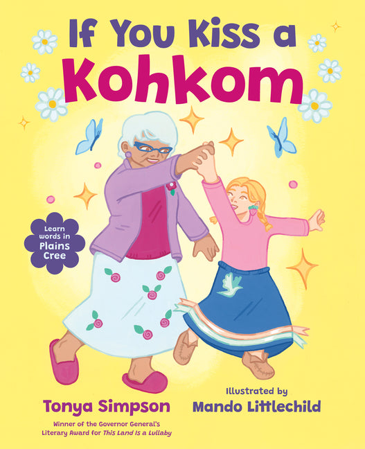 If You Kiss a Kohkom (Bilingual Edition, English and Plains Cree)