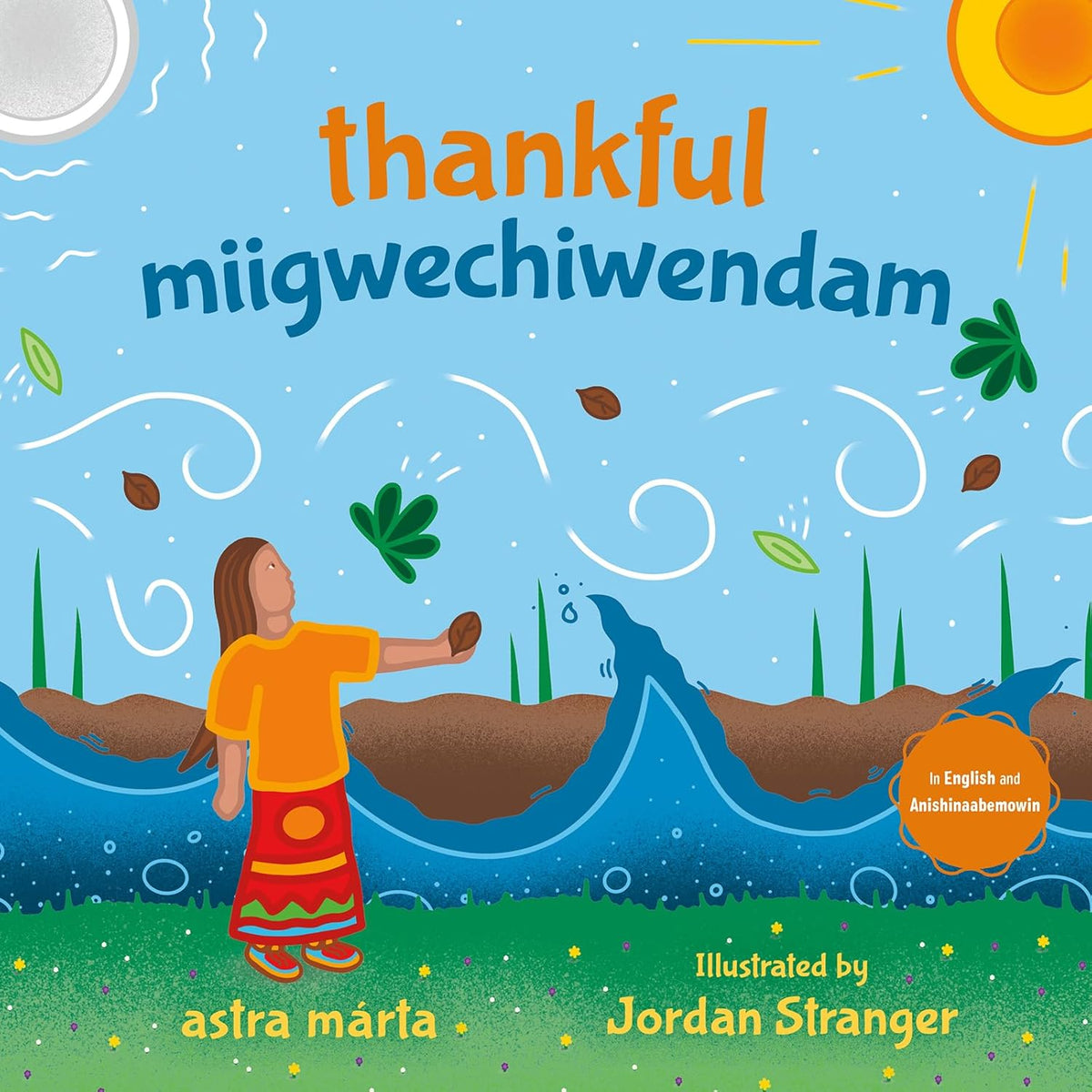 Thankful / Miigwechiwendam (Bilingual Edition, English and Anishinaabemowin)