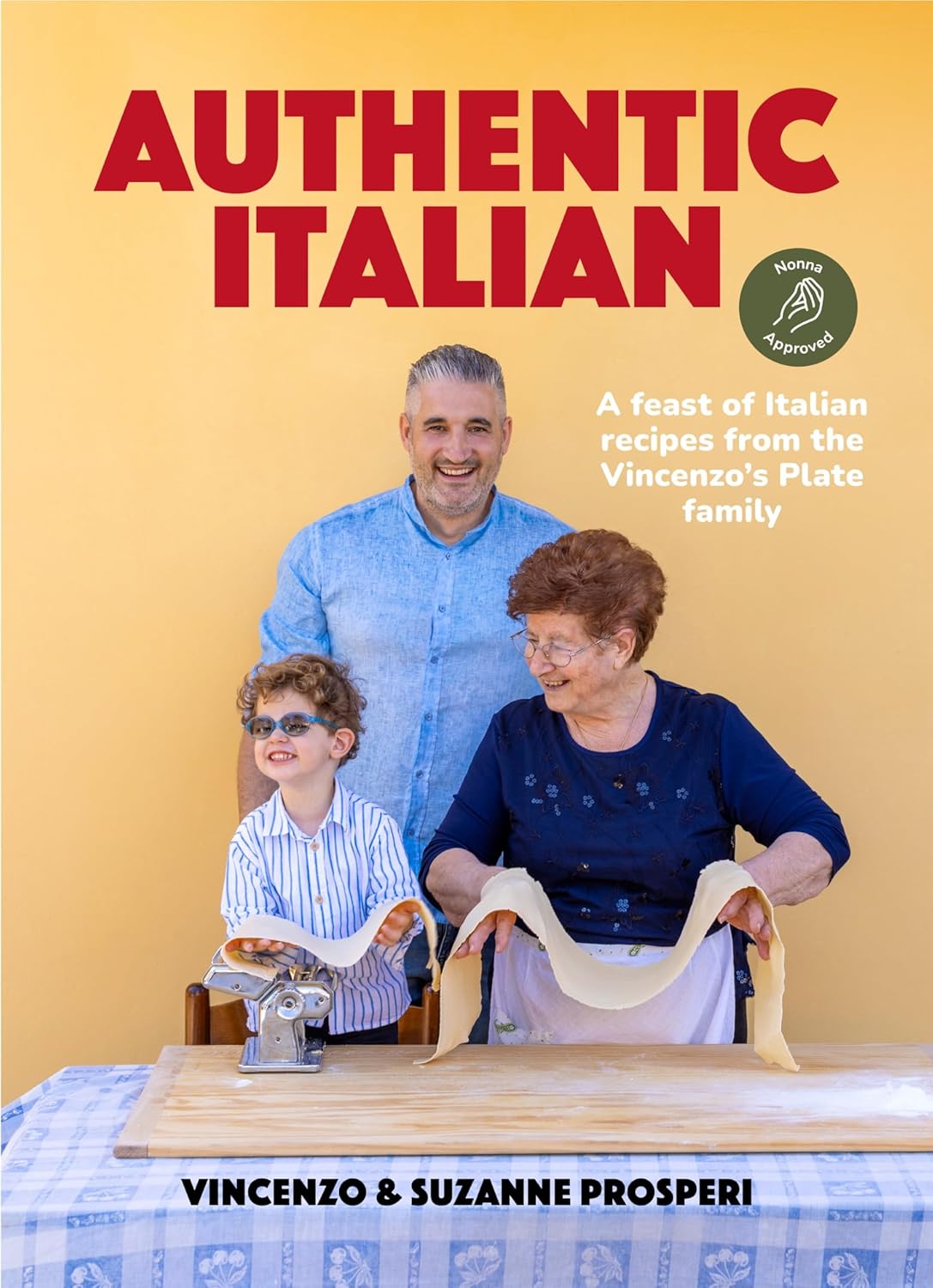Authentic Italian: Classic 'Nonna-Approved' Recipes from the Vincenzo's Plate Family Kitchen - For Fans of Bestselling Sooshi Mango's Eat!: Mamma Know
