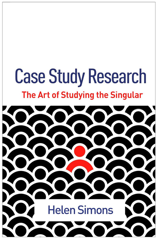 Case Study Research The Art of Studying the Singular