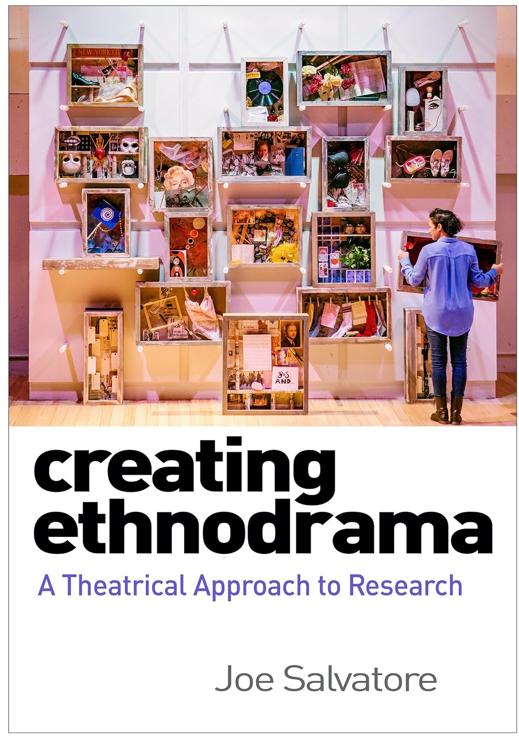 Creating Ethnodrama A Theatrical Approach to Research