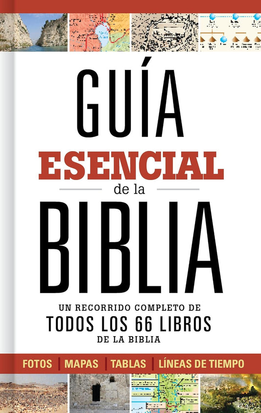 Guia Esencial de la Biblia: Un Recorrido Completo de Todos Los 66 Libros de la Biblia (Spanish Language)