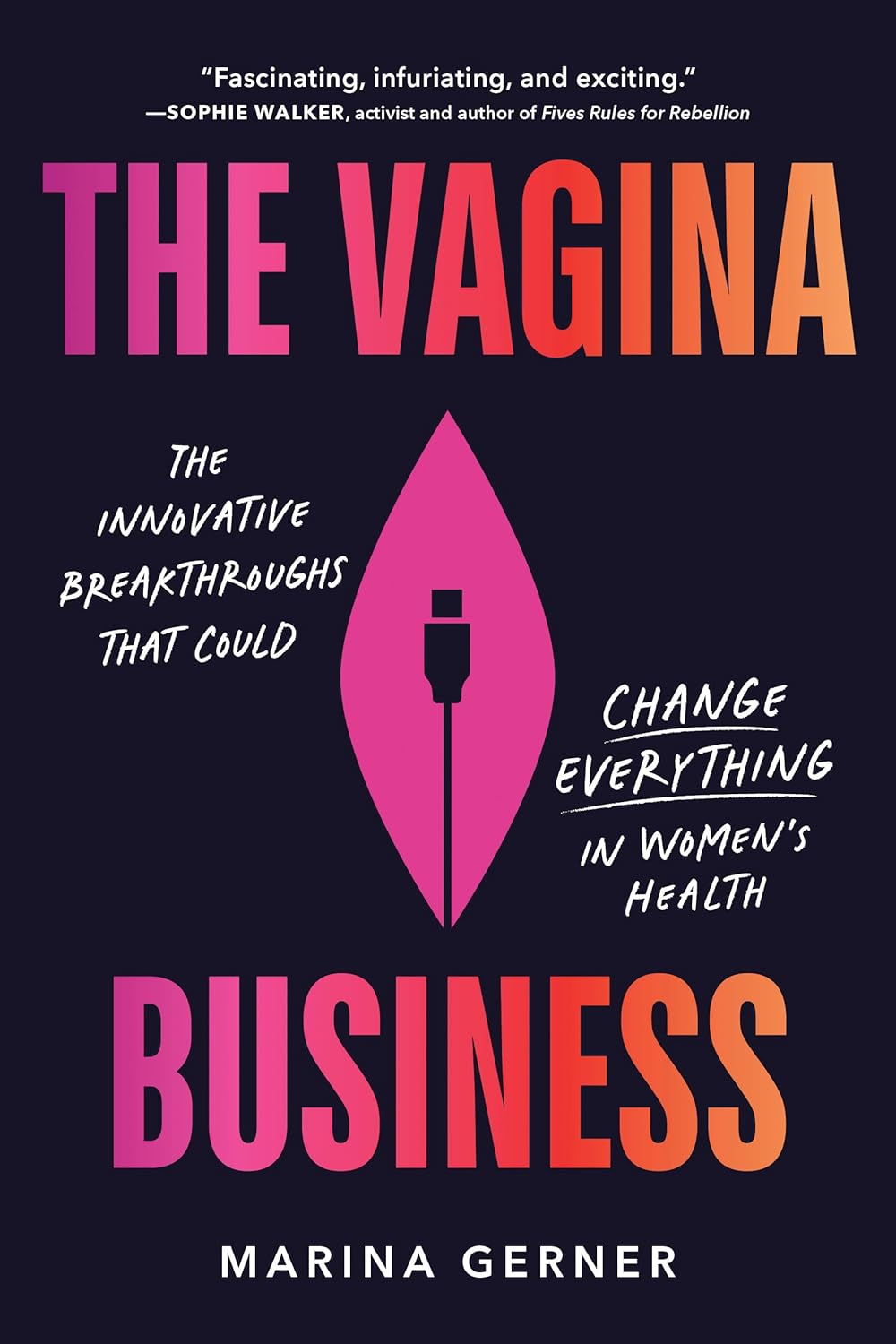 Vagina Business The Innovative Breakthroughs That Could Change Everything in Women's Health
