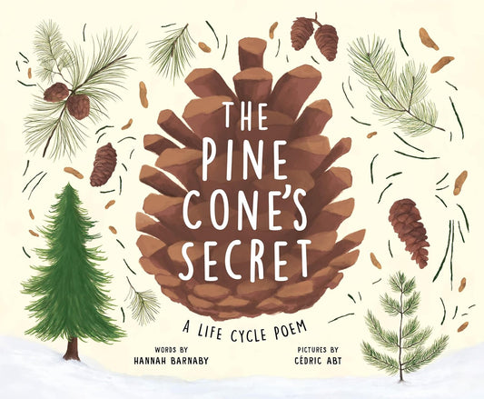 Pine Cone's Secret: A Life Cycle Poem