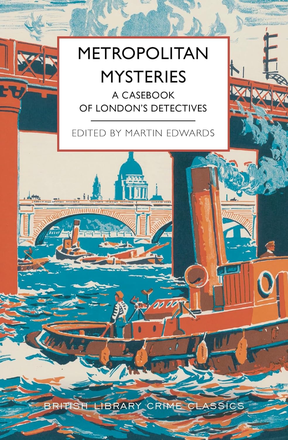 Metropolitan Mysteries: A Casebook of London's Detectives