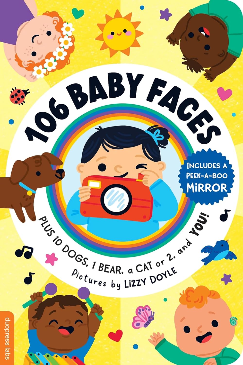 106 Baby Faces: Plus 10 Dogs, 1 Bear, a Cat or 2, and You!