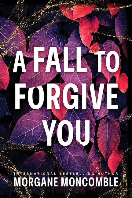 A Fall to Forgive You