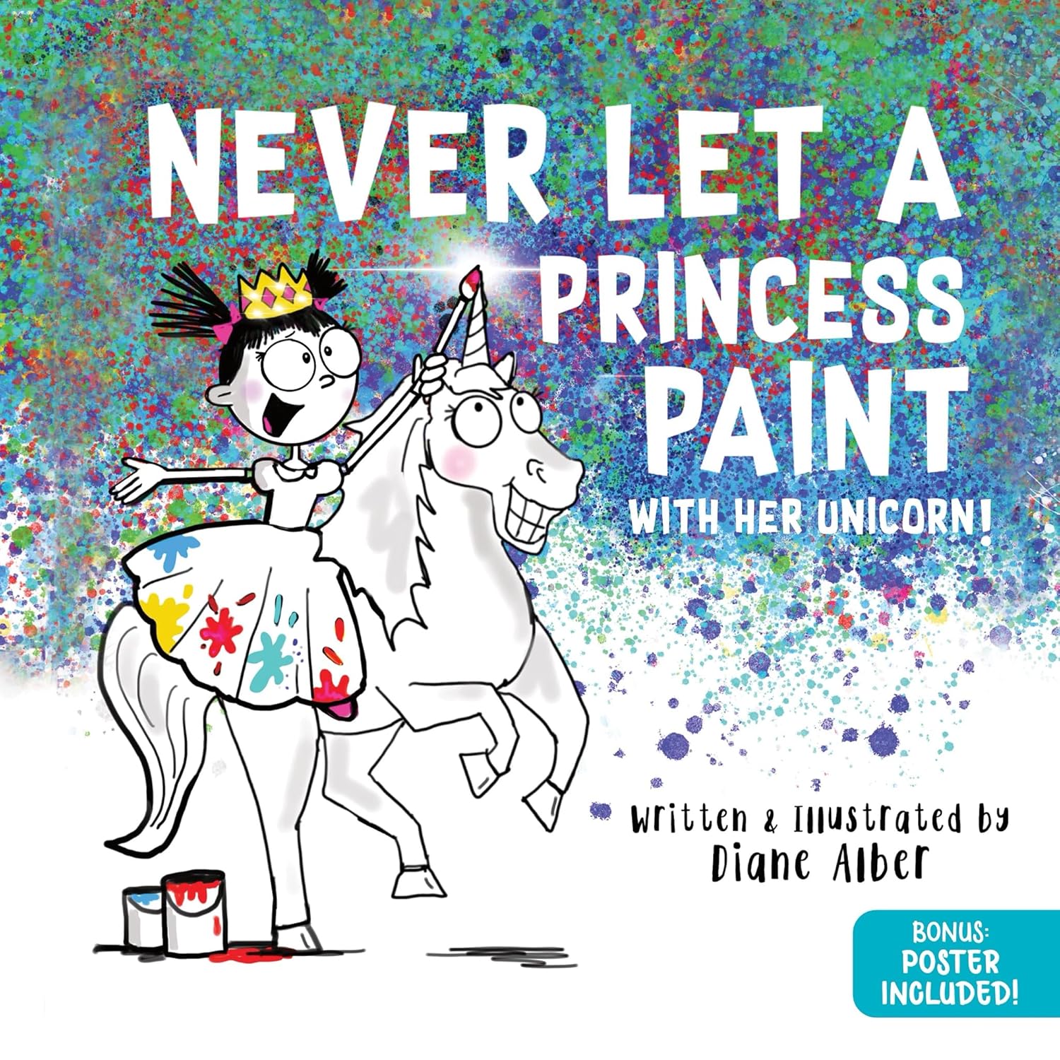 Never Let a Princess Paint: With Her Unicorn!