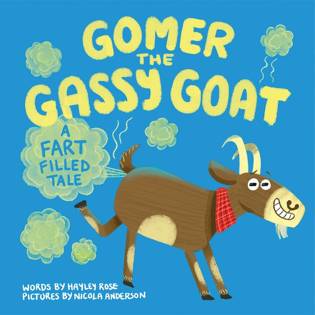 Gomer the Gassy Goat: A Fart Filled Tale