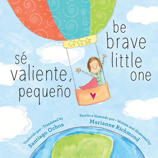 Se Valiente, Pequeno / Be Brave Little One