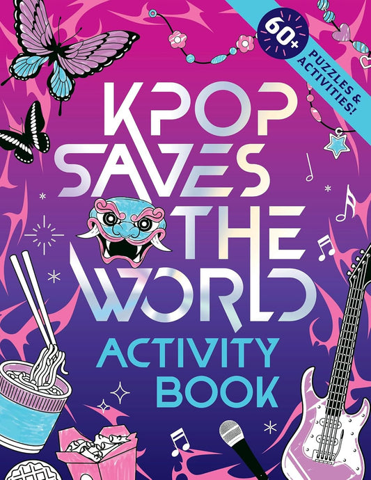 Kpop Saves the World Activity Book: 60+ Puzzles & Activities!