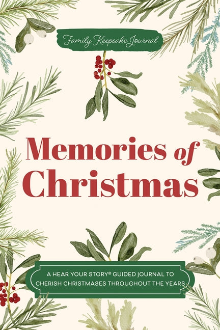 Memories of Christmas: A Hear Your Story(r) Guided Journal to Cherish Christmases Throughout the Years