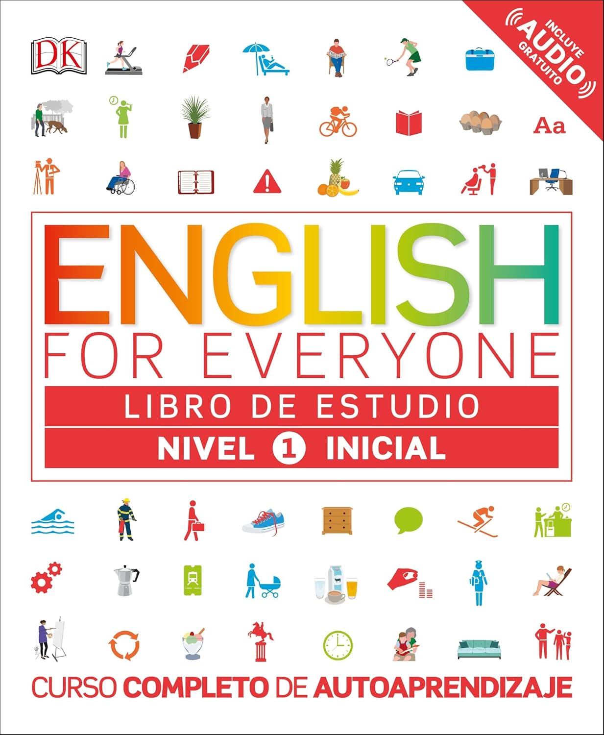 English for Everyone: Nivel 1: Inicial, Libro de Estudio: Curso Completo de Autoaprendizaje