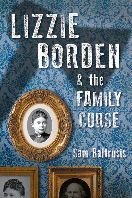 Lizzie Borden & the Family Curse