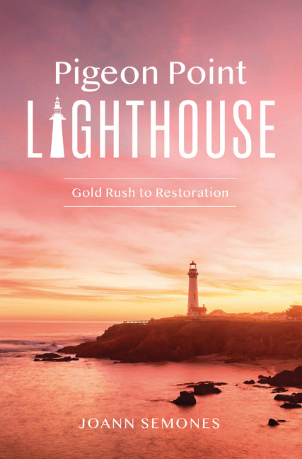 Pigeon Point Lighthouse: Gold Rush to Restoration